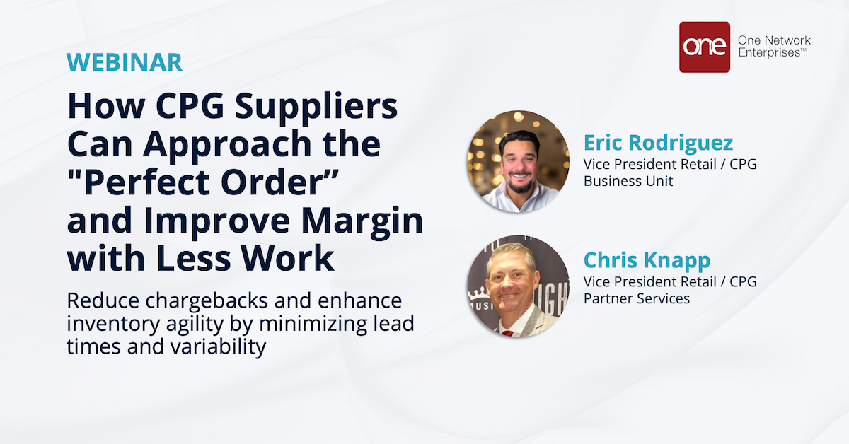 How CPG Suppliers Can Achieve the Perfect Order and Improve Margin with Less Work